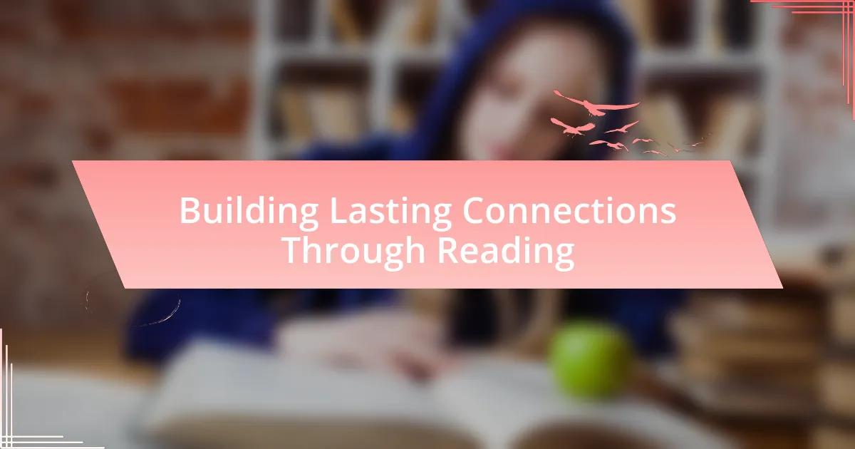 Building Lasting Connections Through Reading
