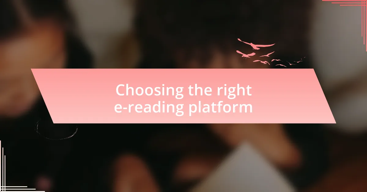 Choosing the right e-reading platform