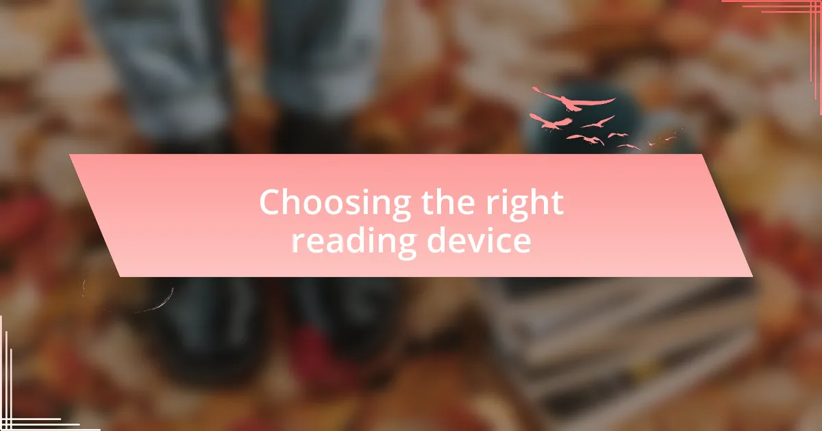 Choosing the right reading device