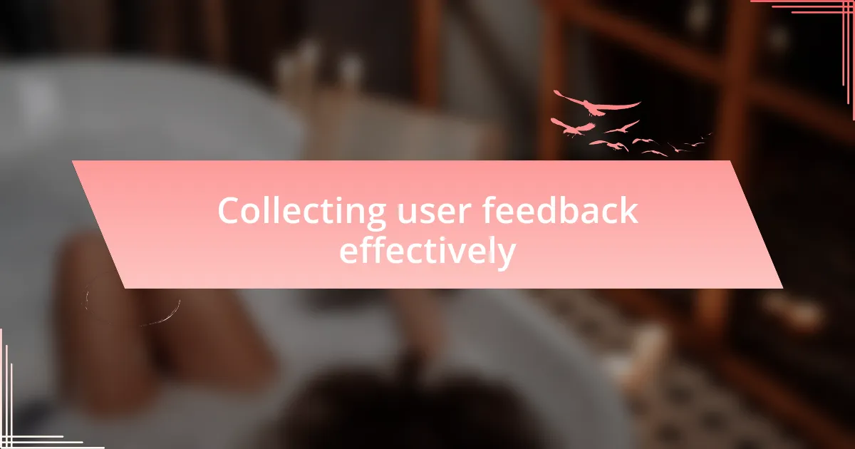 Collecting user feedback effectively