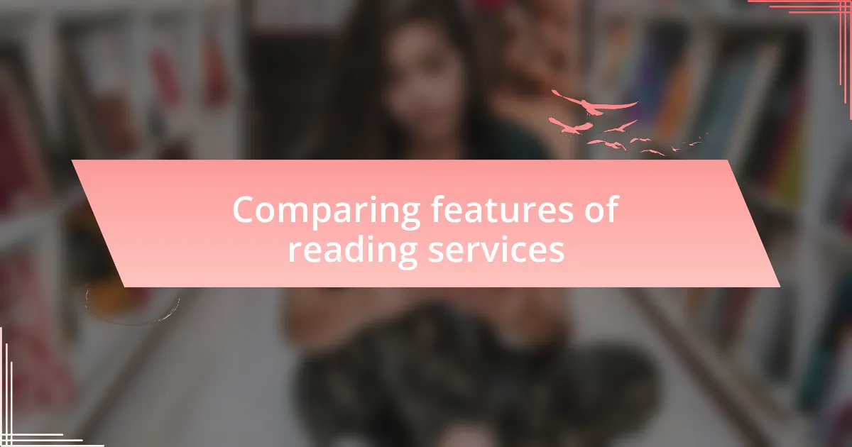 Comparing features of reading services