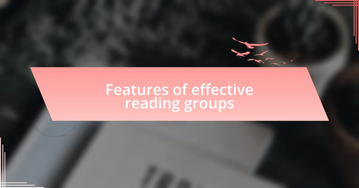 Features of effective reading groups
