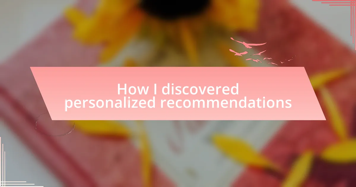 How I discovered personalized recommendations