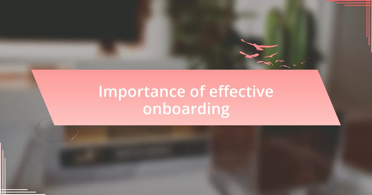 Importance of effective onboarding