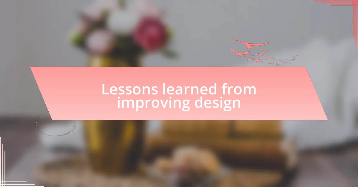 Lessons learned from improving design