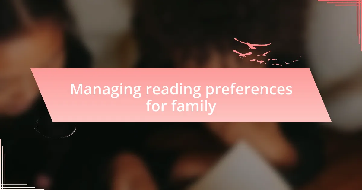 Managing reading preferences for family