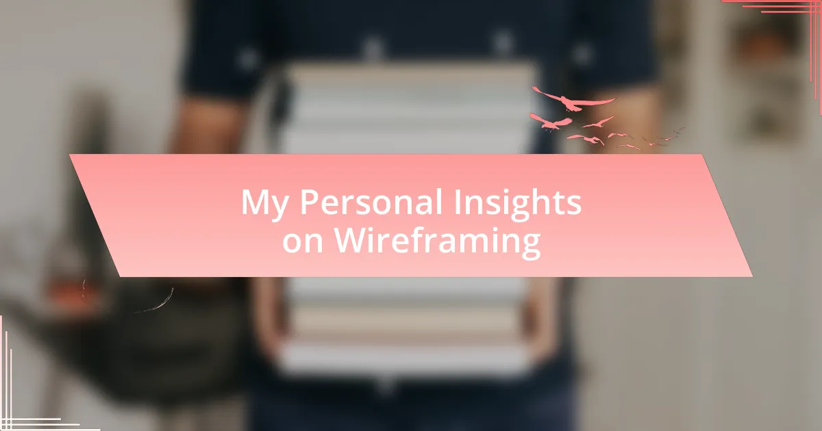 My Personal Insights on Wireframing