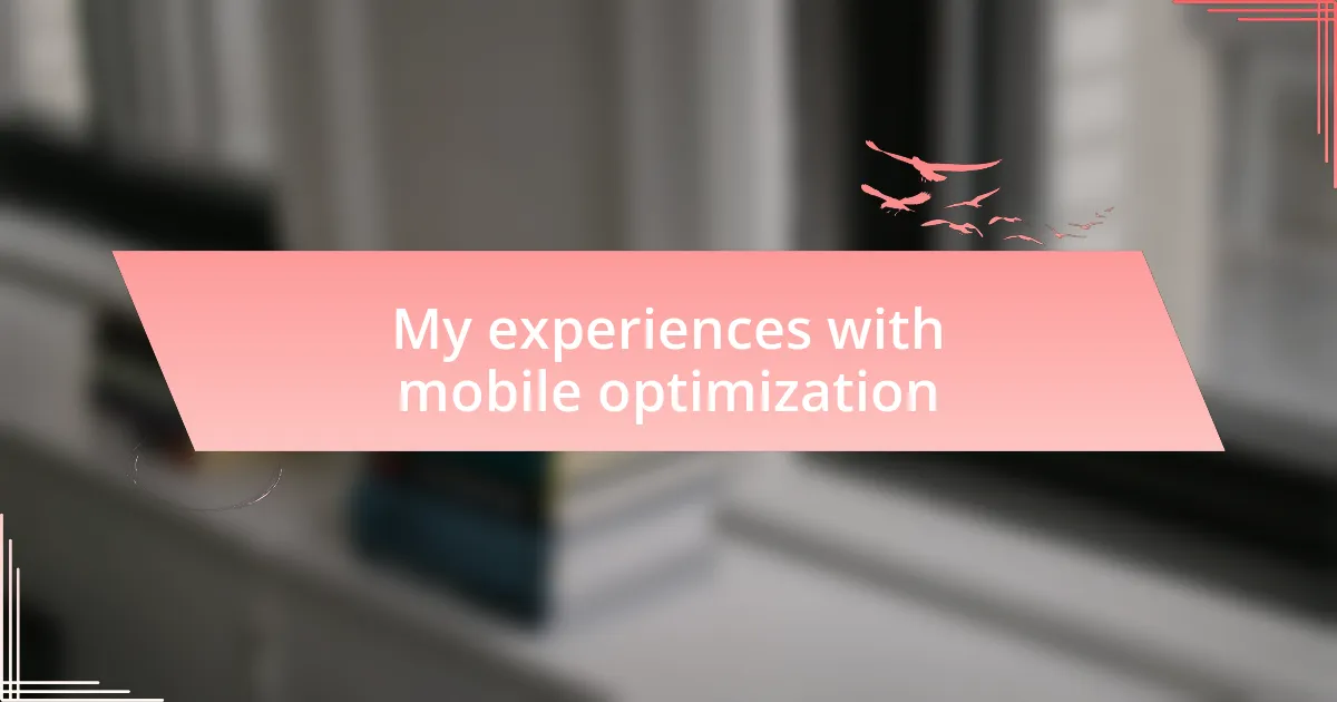 My experiences with mobile optimization