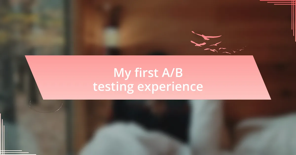 My first A/B testing experience