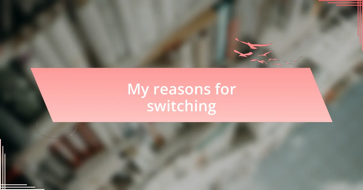 My reasons for switching