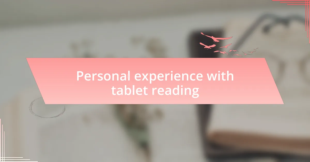 Personal experience with tablet reading