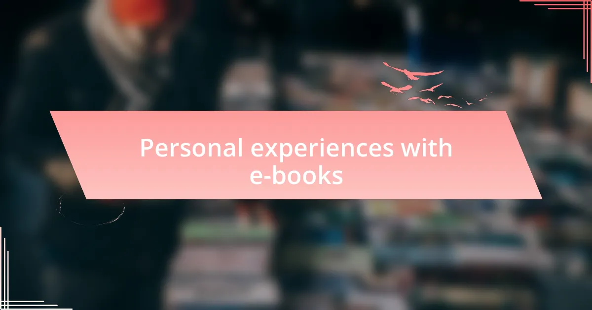 Personal experiences with e-books