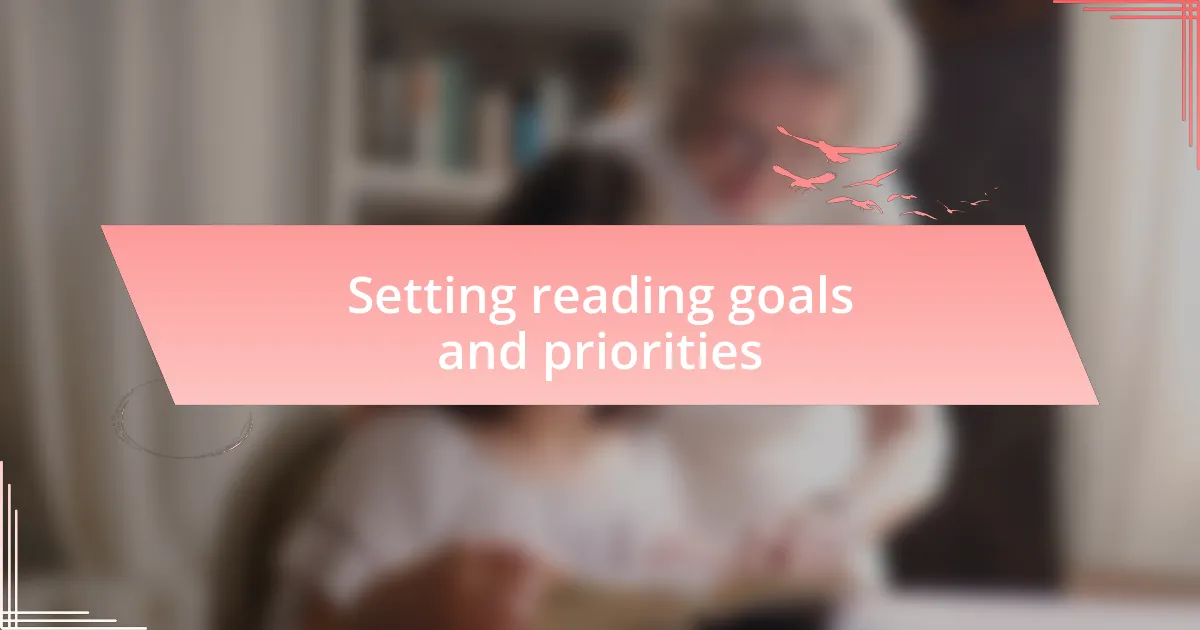 Setting reading goals and priorities