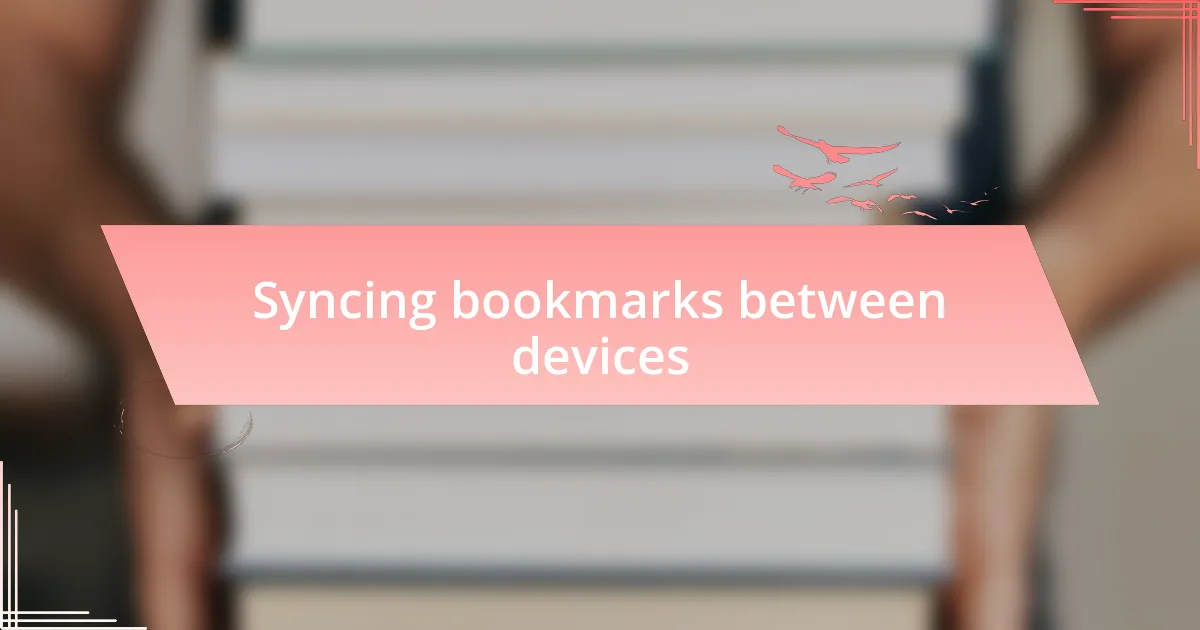 Syncing bookmarks between devices