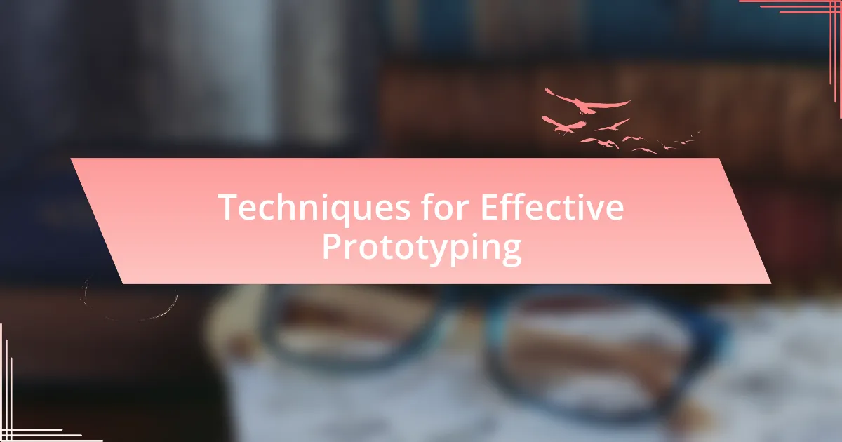 Techniques for Effective Prototyping