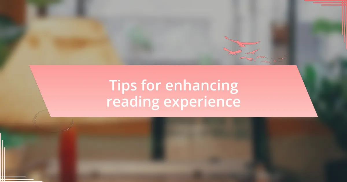 Tips for enhancing reading experience