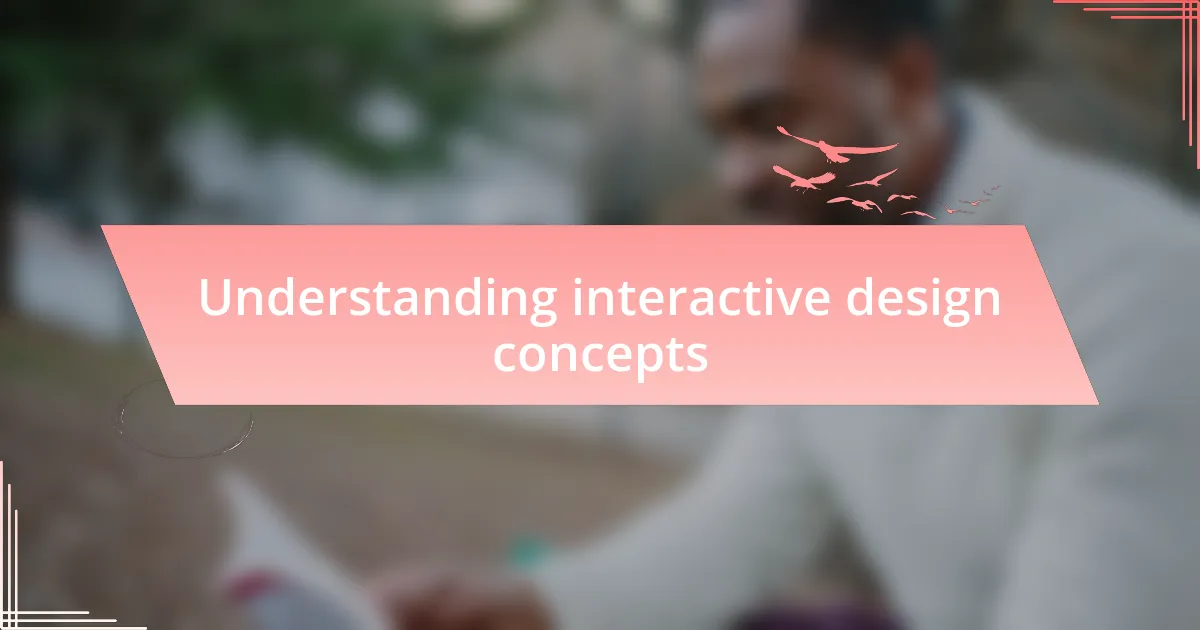 Understanding interactive design concepts